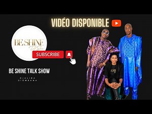 BE SHINE TALK SHOW reçoit DJALIBA DIOMBANA - 4ème Édition