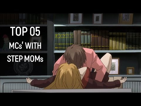 Top 05 Anime Where MC is in a Taboo Relationship with Step Mom/Care Taker