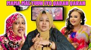 MAMA MALYUUN IYO QADAN QARAN #ARIMAHaBULSHADA | Horyaalka Shacabka