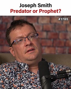 Joseph Smith: Predator or Prophet? #ldschurch #mormon #josephsmith #prophet #christian | Mormon Stories Podcast