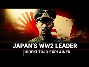 Who Led Japan in World War II? | Hideki Tojo Explained
