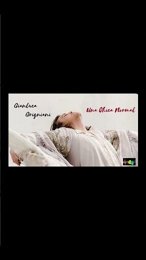 Una Chica Normal - Gianluca Grignani