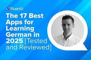 The 17 Best Apps for Learning German in 2025 [Tested and Reviewed] | FluentU German Learner