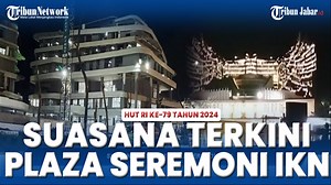 31K views · 2.1K reactions | IBU KOTA NEGARA (IKN) NUSANTARA - Suasana Terkini Plaza Seremoni IKN Jelang Perayaan HUT ke-79 RI | TribunJabar.id | Facebook