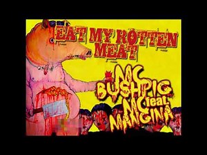 MC Bushpig feat. MC Mangina Rotten meat