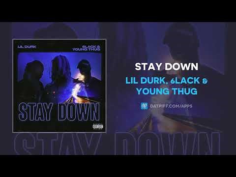 Lil Durk, 6LACK & Young Thug - Stay Down (AUDIO)