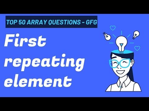 Find first Repeating Element #geeksforgeeks top 50 array questions