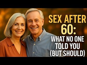Love, Lust & Connection After 60