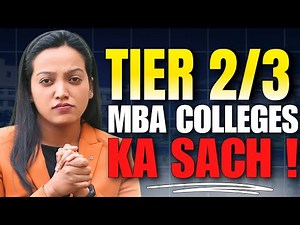 Reality Of Tier 2 & Tier 3 MBA Colleges | Should You Apply In Tier 2/3 MBA Colleges | Placement,ROI