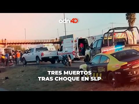 Impactante choque carretero deja tres muertos en San Luis Potosí