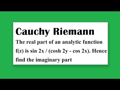 Cauchy Riemann Ex: Real part of analytic function - sin 2x/(cosh 2y - cos 2x). Find imaginary part