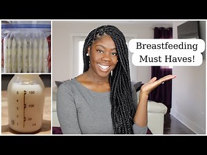 Breastfeeding Essentials | Milk Storage, Tips, & Items I Use Every Day!