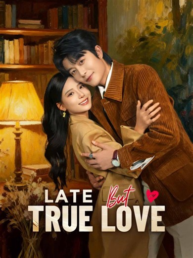 Late but True Love | HD 1080p