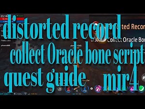 distorted record" collect oracle bone script" quest guide MIR4