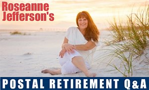 Postal Retirement Q&A January 2018 by Roseanne Jefferson
