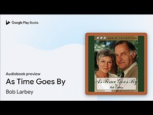 As Time Goes By by Bob Larbey · Audiobook preview
