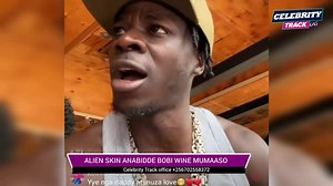 Alien Skin anabidde Bobi Wine Mumaaso sigwe wandeta sebo | Devosh Matovu Ug