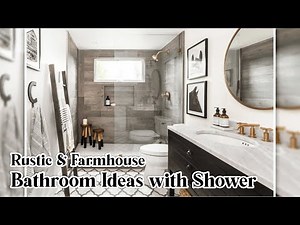 Rustic and Farmhouse Bathroom Ideas with Shower