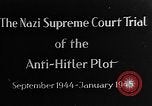 Nazi Supreme Court trial of the Anti- Hitler plot in Germany.