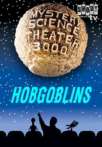 Mystery Science Theater 3000: Hobgoblins (1998)