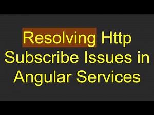 Resolving Http Subscribe Issues in Angular Services
