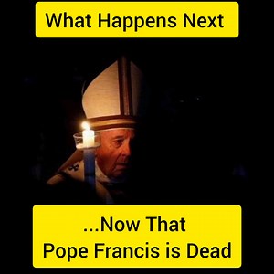 2.4K views · 88 reactions | What Happens Next Now That Pope Francis is Dead | Blessed Virgin Mary | Facebook