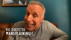 5K views · 357 reactions | Mansplaining!! | Vic DiBitetto | Facebook
