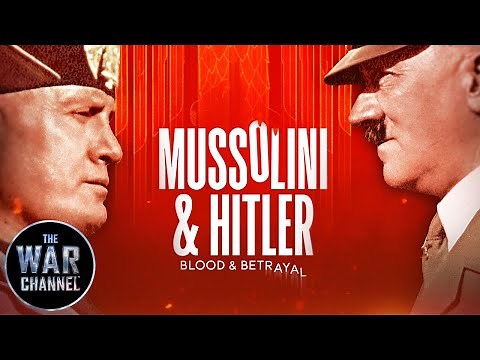 Mussolini & Hitler: Blood & Betrayal | Full Documentary