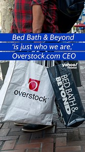 Bed Bath & Beyond ‘is just who we are,’ Overstock.com CEO | Yahoo Finance