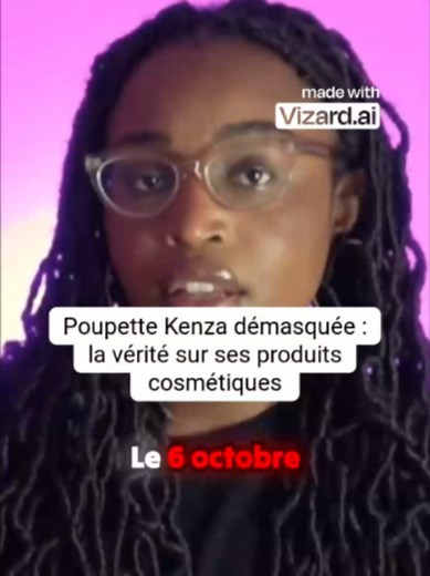 La vérité sur les produits cosmétiques et les scandales de Poupette Kenza
