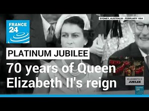 A look back at 70 years of Queen Elizabeth II's reign • FRANCE 24 English