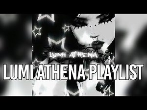 LUMI ATHENA MUSIC PLAYLIST