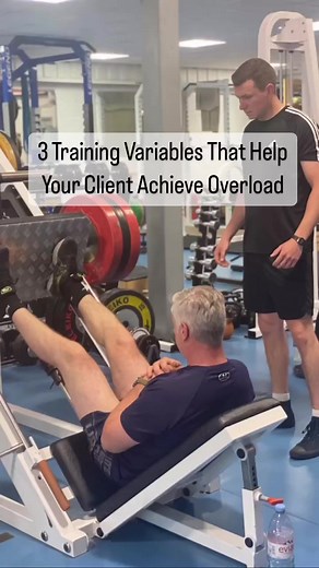 Here's 3 Training Variables That Help Your Client Achieve Overload...