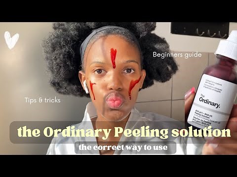 how to use THE ORDINARY PEELING SOLUTION (for beginners)