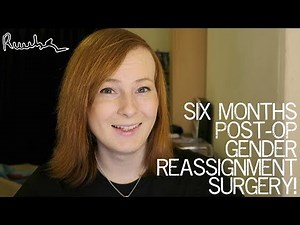 Any Regrets? Six Months Post-Op Gender Reassignment Update
