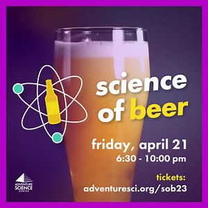 Science of Beer is Friday, April 21st. This 13th annual, one-of-a-kind beer festival inside Adventure Science Center is known to sell out, so purchase your tickets ASAP at adventuresci.org/sob23. Cheers! | Adventure Science Center