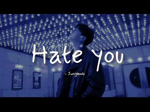 Hate you - Jung Kook (lyrics)