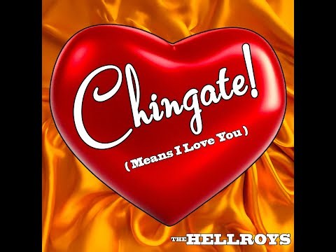 The Hellroys - "Chíngate Means I Love You" Official Lyric Video