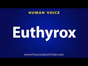 How To Pronounce Euthyrox