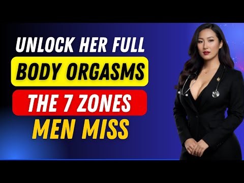 The 7-Zone Sequence: Unlock Her Full-Body Orgasms (Most Men Skip 6)