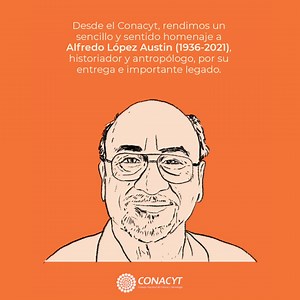 1K views · 34 reactions | Rendimos homenaje al Dr. Alfredo López Austin (1936-2021), destacado historiador y antropólogo, por su entrega e importante legado sobre las culturas mesoamericanas. | Secretaría de Ciencia | Facebook