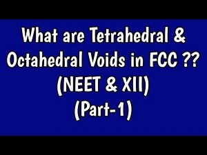 What are Tetrahedral & Octahedral Voids in FCC ??