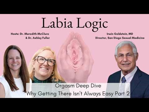 27. Orgasm Deep Dive: Why Getting There Isn't Always Easy Part 2