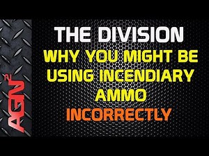 The Division - How to Use Incendiary Ammo Effectively!