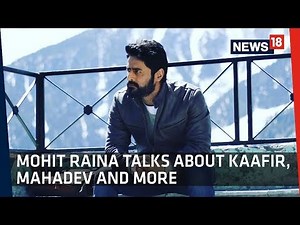Mohit Raina On His Web Series 'Kaafir'