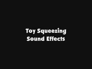 Toy Squeezing SFX