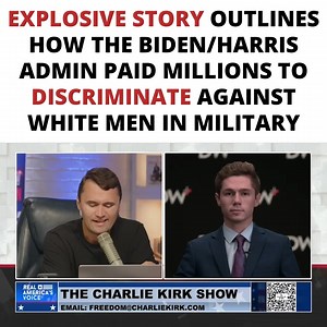 EXPLOSIVE Story: Biden/Harris Paid Millions to Discriminate Against White Men in Military Subscribe to The Charlie Kirk Show: http://apple.co/2VCxGsh Join Charlie Kirk Exclusive today: https://members.charliekirk.com | Charlie Kirk
