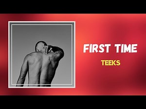 TEEKS - First Time (Lyrics)