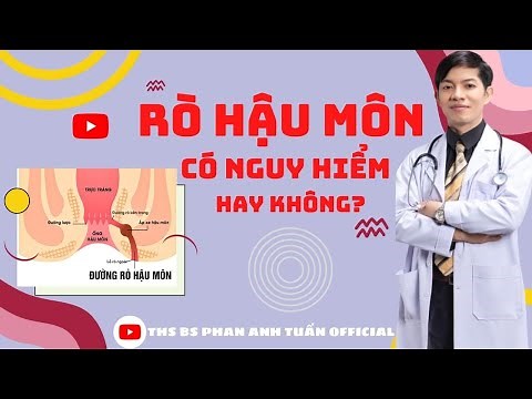 ANAL FISTULA | ANAL VASCULAR DISEASE | IS IT DANGEROUS? | M.D. PHAN ANH TUAN OFFICIAL