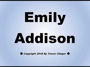 How To Pronounce Emily Addison